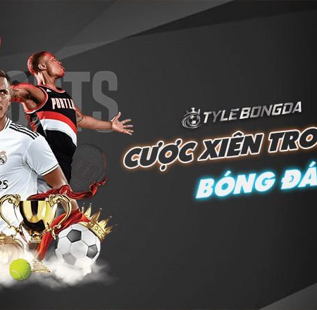 Cược xiên trong bóng đá là gì? Cách tính đúng nhất?