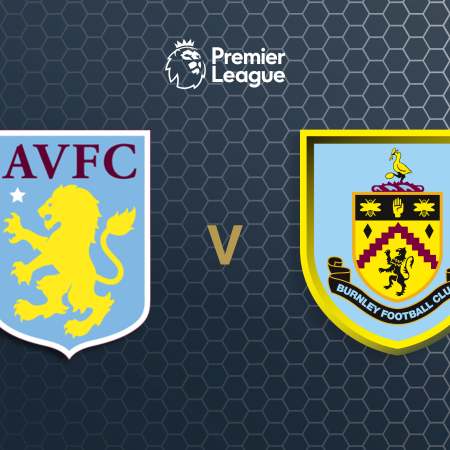 Soi kèo Burnley vs Aston Villa ngày 27/08/2023 