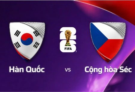 Soi Kèo World Cup 2026: Hàn Quốc vs Séc, 10h00 ngày 12/06/2026
